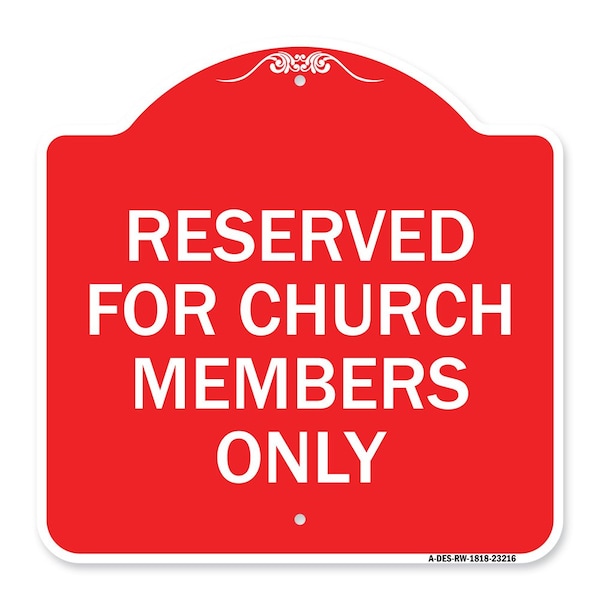 Signmission Reserved for Church Members Only, Red & White Aluminum Architectural Sign, 18" x 18", RW-1818-23216 A-DES-RW-1818-23216 - main